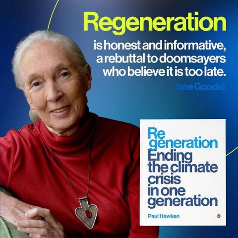 Photo shared by Regeneration on July 08, 2021 tagging @janegoodallinst, @paulhawken, @2040film, and @regenerationorg. May be an image of 1 person and text that says 'Regeneration ishonest and informative, arebuttal to doomsayers who believeit too late. Goodall Regeneration Ending the çlimate crisis in one generation Paul Hawken'.
