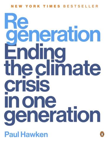 Book Cover with title: Regeneration, Ending the climate crisis in one generation by Paul Hawken